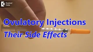 What are ovulatory injections? Are there any side effects? - Dr. Sangeeta Gomes