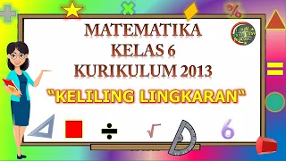 Kelas 6 Matematika "KELILING LINGKARAN"