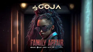 dj GOJA - Family Affair (Mary J. Blige)