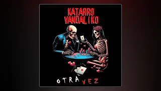 Katarro Vandaliko - Otra Vez (2024) Lyric Video