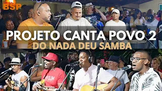 PROJETO CANTA POVO - RODA DE SAMBA DO NADA DEU SAMBA - SAMBA DE RAIZ  2023 BSP