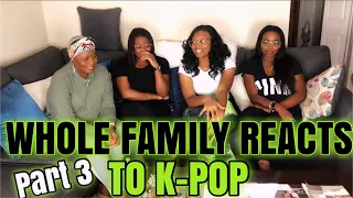 My WHOLE Family Reacts to K-Pop Pt. 3 | BLACKPINK, NCT 127, STRAY KIDS, BTS, SUPERM, KAI | REACTION!