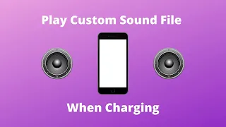 How To Play Custom Sound File When Charging iPhone