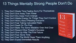 13 Things Mentally Strong People Don't Do