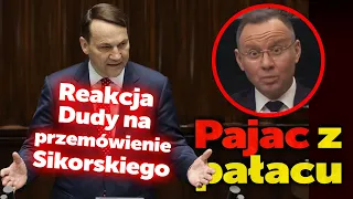 Pajac z pałacu. Swoim zachowaniem podczas przemówienia Sikorskiego Duda ośmieszył urząd prezydenta