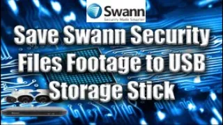 Save Swann Security Files Footage to USB Storage Stick | Tutorial