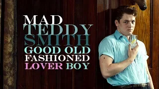 (mad) teddy smith || good old fashioned lover boy