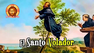 SAN JOSÉ DE CUPERTINO: EL SANTO VOLADOR