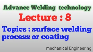 AWT Lecture , #Surfacing  #welding process 8 , Advance welding technology , हिंदी