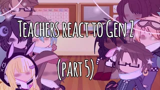 Teachers and Gen Z react | Gacha Club | Part 5