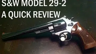 A Quick Look at the Smith & Wesson Model 29-2 8-3/8" barrel, .44 Magnum