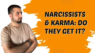 Do Narcissists Get Their Karma?