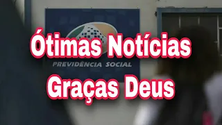 INSS: Ótimas Notícias Graças Deus