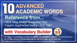 10 Advanced Academic Words Ref from "Image recognition that triggers augmented reality | TED Talk"