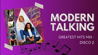 Modern Talking - Greatest Hits Mix (DISCO 2)