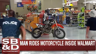 Man Rides Motorcycle Inside WalMart - SB&D Action News