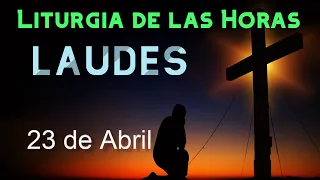 LAUDES de HOY MARTES 23 de ABRIL de 2024 - Liturgia de las Horas | ORACIÓN de la MAÑANA