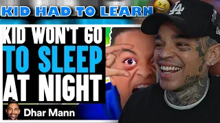 Dhar Mann - KID WON'T Go To SLEEP AT NIGHT, He Lives To Regret It [reaction]