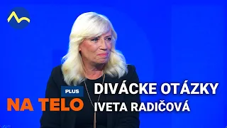 Iveta Radičová - divácke otázky | Na telo PLUS