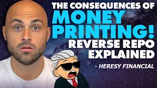 The Consequences Of Money Printing | Reverse Repo Explained - Heresy Financial