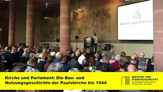 Kirche & Parlament: Die Bau- und Nutzungsgeschichte der Paulskirche bis 1944 / Vortrag v. Lucia Seiß