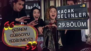 Kaçak Gelinler 29 Bölüm - Şebnem Gürsoy 1 Numara!