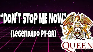 QUEEN - “Don't Stop Me Now” (traduzido/legendado PT-BR)