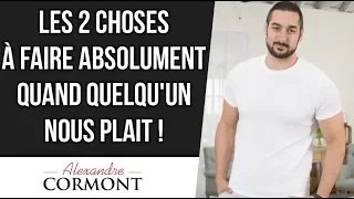 2 choses à faire quand on rencontre quelqu'un qui nous plait