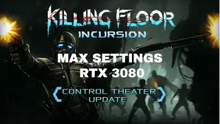 Killing Floor Incursion - VR Max Settings with RTX 3080 - First 30 minutes.
