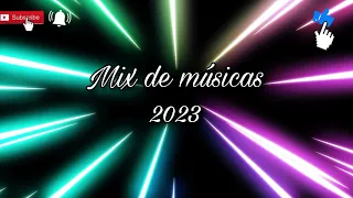 Mix de músicas 2023 | especial 100 inscritos 💕