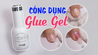Glue Gel ANSC là gì ? 3 công dụng của glue gel