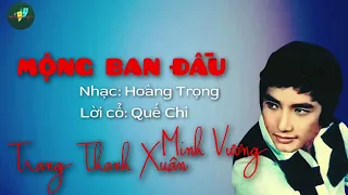 Mộng Ban Đầu _ Minh Vương & Trang Thanh Xuân