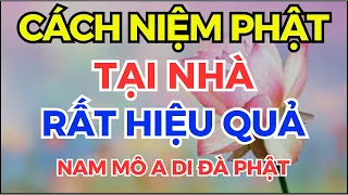 Cách Niệm Phật Tại Nhà | Rất Hiệu Quả | Bạn Nên Thực Hiện | NAM MÔ A DI ĐÀ PHẬT | Thiện Tâm Audio!