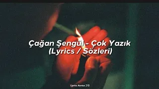 Çağan Şengül - Çok Yazık (Lyrics / Sözleri)