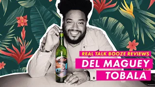Del Maguey Tobala - Mezcal Review (Real Talk!)