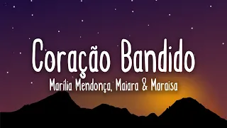 Marília Mendonça & Maiara e Maraisa - Coração Bandido (Letra/Lyrics)