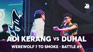 ADI KERANG vs DUHAL | Werewolf 7 To Smoke Battle 2019 | Round 9