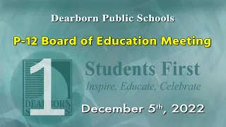 December 5, 2022, P 12 Board of Education Meeting.  part 1