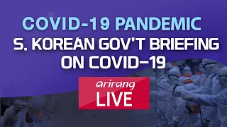 [LIVE] 🔊 S. KOREAN GOV'T BRIEFING ON COVID-19 | HOW COVID-19 DRIVE CHANGES TO CULTURE AND SOCIETY
