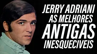 JERRY ADRIANI   ANTIGAS AS MELHORES