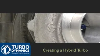 Creating A Hybrid Turbo  | Turbo Dynamics