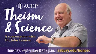 Theism & Science: A Conversation with John Lennox