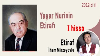 Yaşar Nurinin Etirafı  (2012 - ci il)  1 - ci hissə