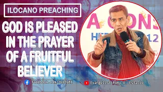 (ILOCANO PREACHING) GOD IS PLEASED IN THE PRAYER OF A FRUITFUL BELIEVER