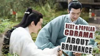 Best Chinese Drama With Bromance Stories 2022-2023