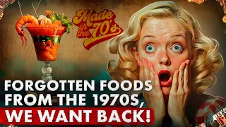 13 Forgotten Foods From The 1970s, Everyone Want Back