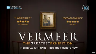 HE MAKES US REALISE WHAT IT IS TO BE HUMAN | VERMEER: THE GREATEST EXHIBITION | EXHIBITION ON SCREEN