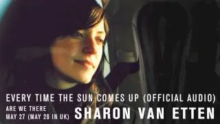 Sharon Van Etten - "Every Time The Sun Comes Up" (Official Audio)