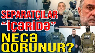 Separatçılar “içəridə” necə qorunur? -“Onların danışmasını istəməyənlər var, ona görə- Media Turk TV