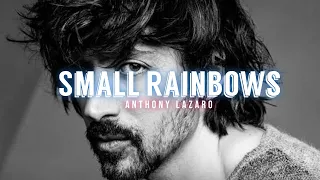 Small Rainbows - Anthony Lazaro (Lyrics Video)